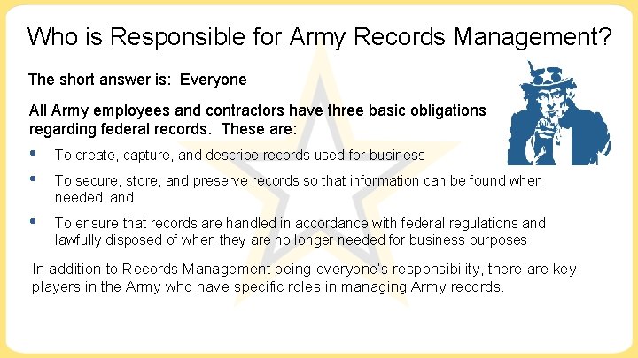 Who is Responsible for Army Records Management? The short answer is: Everyone All Army Who is Responsible for Army Records Management? The short answer is: Everyone All Army