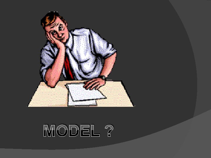 MODEL ? 