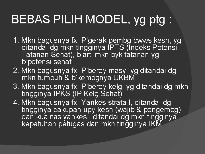 BEBAS PILIH MODEL, yg ptg : 1. Mkn bagusnya fx. P’gerak pembg bwws kesh,