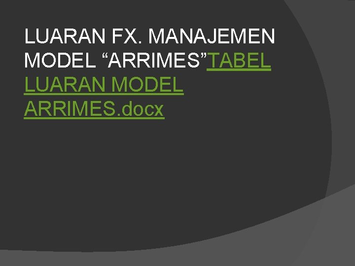 LUARAN FX. MANAJEMEN MODEL “ARRIMES”TABEL LUARAN MODEL ARRIMES. docx 