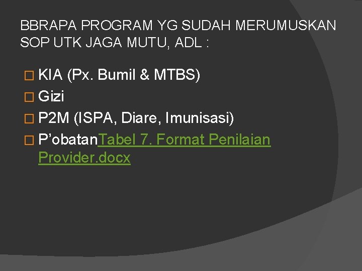 BBRAPA PROGRAM YG SUDAH MERUMUSKAN SOP UTK JAGA MUTU, ADL : � KIA (Px.