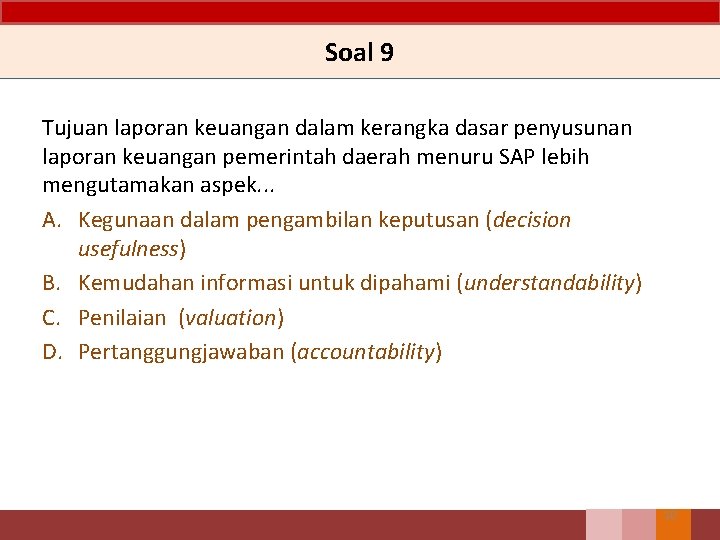 Soal 9 Tujuan laporan keuangan dalam kerangka dasar penyusunan laporan keuangan pemerintah daerah menuru