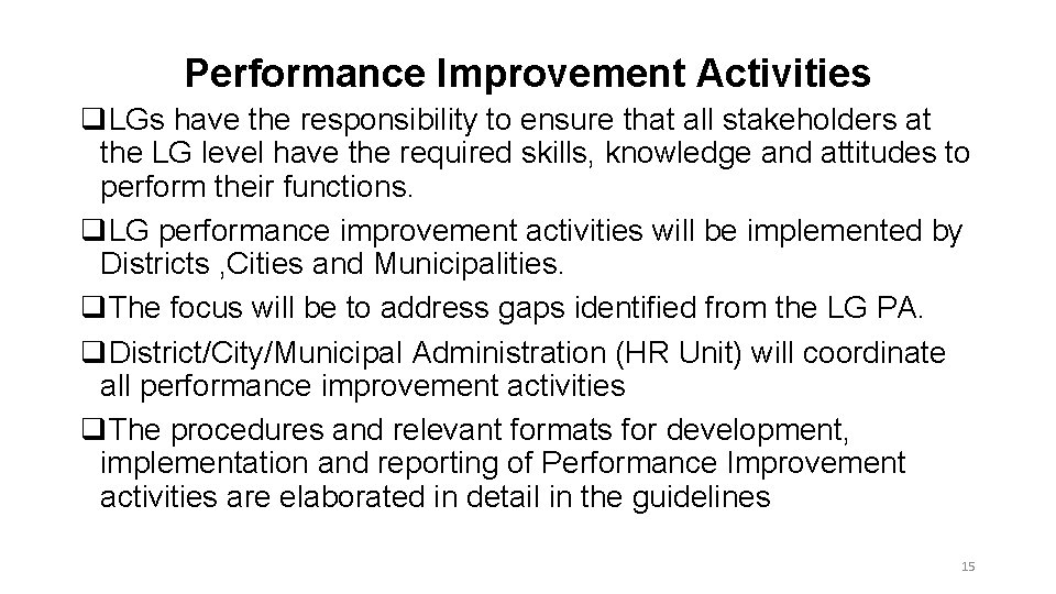 Performance Improvement Activities q. LGs have the responsibility to ensure that all stakeholders at Performance Improvement Activities q. LGs have the responsibility to ensure that all stakeholders at