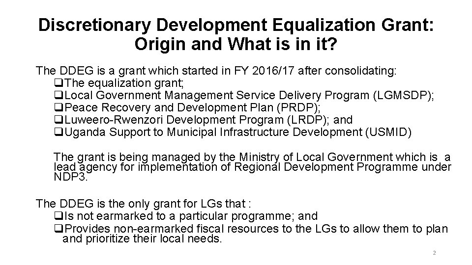 Discretionary Development Equalization Grant: Origin and What is in it? The DDEG is a Discretionary Development Equalization Grant: Origin and What is in it? The DDEG is a