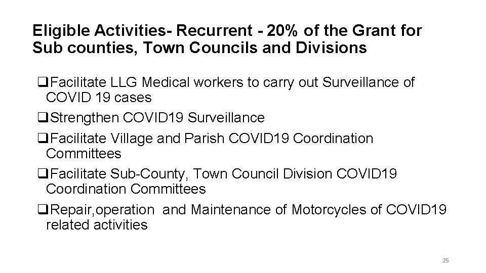 Eligible Activities- Recurrent - 20% of the Grant for Sub counties, Town Councils and Eligible Activities- Recurrent - 20% of the Grant for Sub counties, Town Councils and