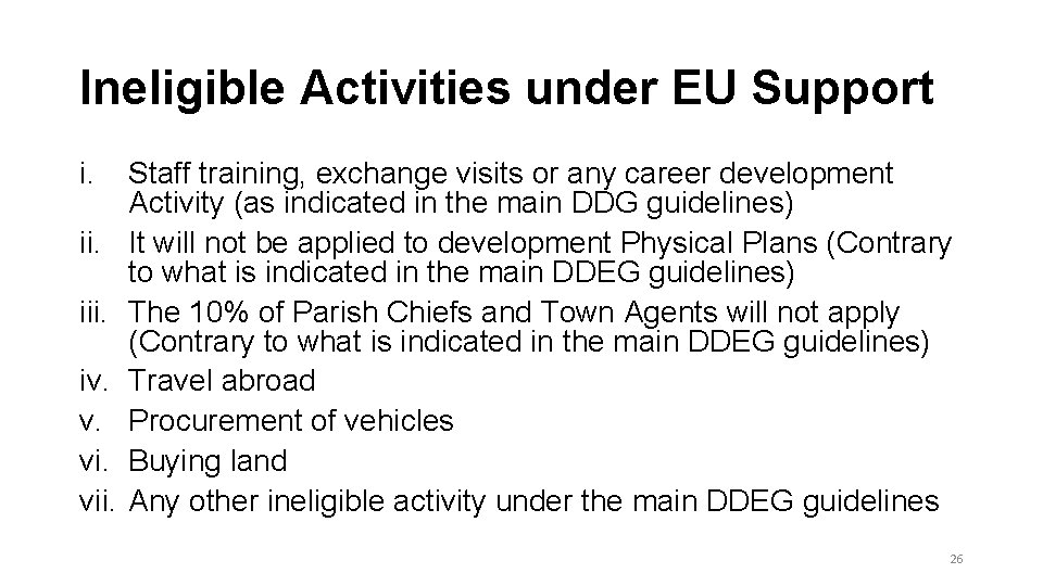 Ineligible Activities under EU Support i. iii. iv. v. vii. Staff training, exchange visits Ineligible Activities under EU Support i. iii. iv. v. vii. Staff training, exchange visits
