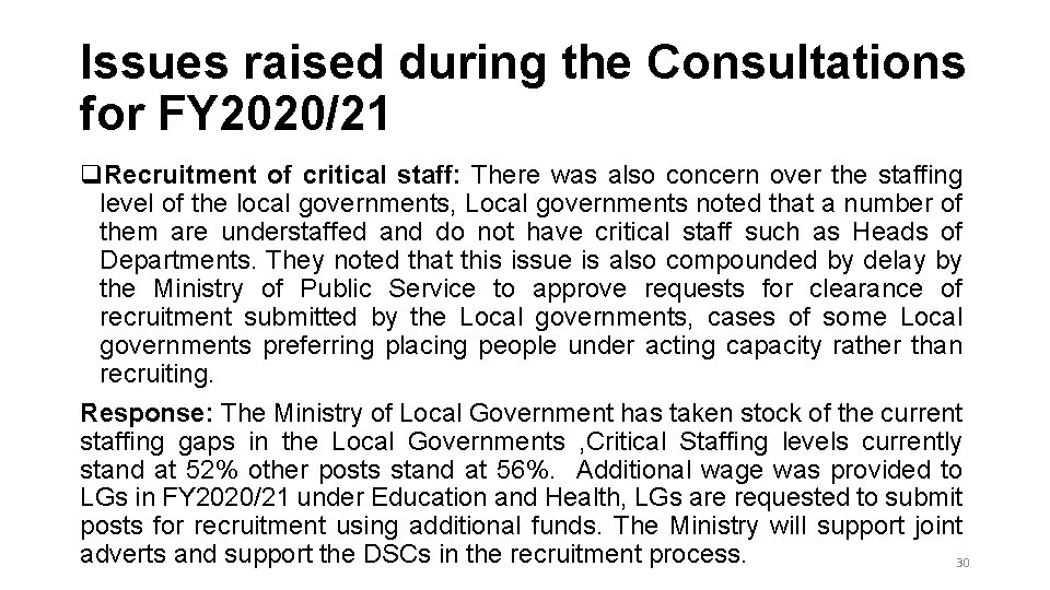 Issues raised during the Consultations for FY 2020/21 q. Recruitment of critical staff: There Issues raised during the Consultations for FY 2020/21 q. Recruitment of critical staff: There