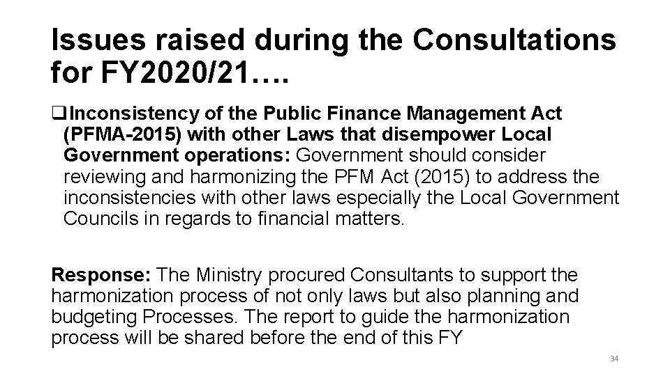 Issues raised during the Consultations for FY 2020/21…. q. Inconsistency of the Public Finance Issues raised during the Consultations for FY 2020/21…. q. Inconsistency of the Public Finance