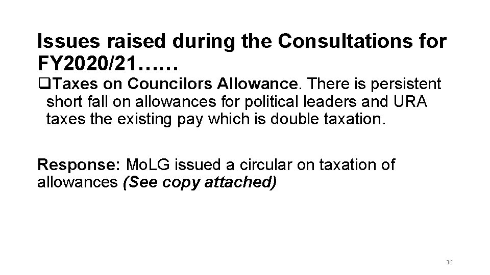 Issues raised during the Consultations for FY 2020/21…… q. Taxes on Councilors Allowance. There Issues raised during the Consultations for FY 2020/21…… q. Taxes on Councilors Allowance. There