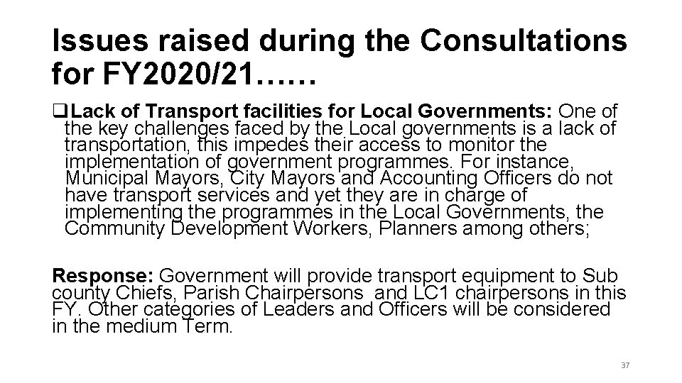Issues raised during the Consultations for FY 2020/21…… q. Lack of Transport facilities for Issues raised during the Consultations for FY 2020/21…… q. Lack of Transport facilities for
