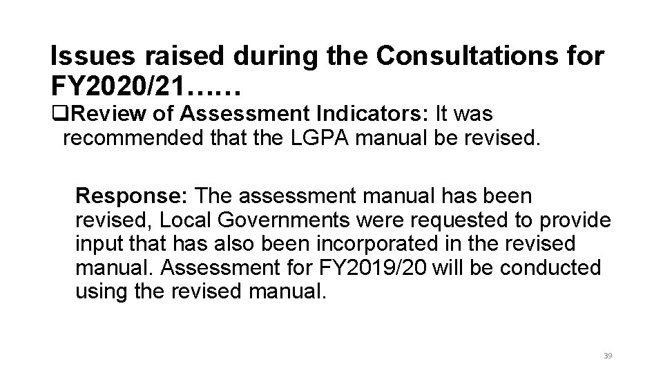 Issues raised during the Consultations for FY 2020/21…… q. Review of Assessment Indicators: It Issues raised during the Consultations for FY 2020/21…… q. Review of Assessment Indicators: It