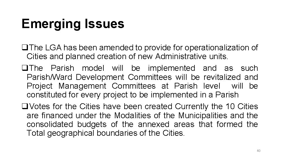 Emerging Issues q. The LGA has been amended to provide for operationalization of Cities Emerging Issues q. The LGA has been amended to provide for operationalization of Cities