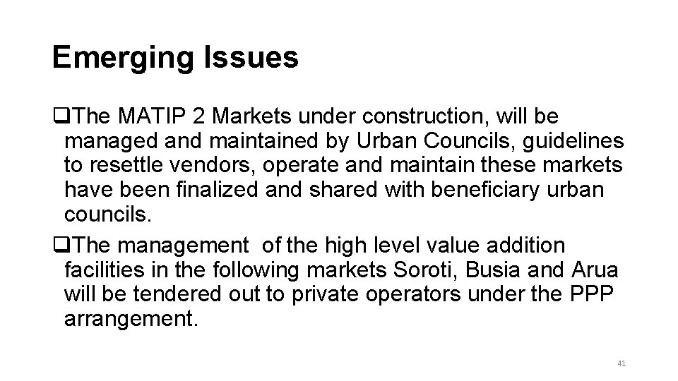 Emerging Issues q. The MATIP 2 Markets under construction, will be managed and maintained Emerging Issues q. The MATIP 2 Markets under construction, will be managed and maintained