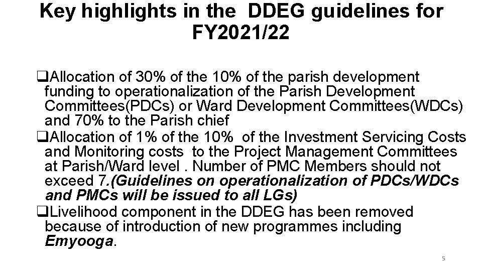 Key highlights in the DDEG guidelines for FY 2021/22 q. Allocation of 30% of Key highlights in the DDEG guidelines for FY 2021/22 q. Allocation of 30% of