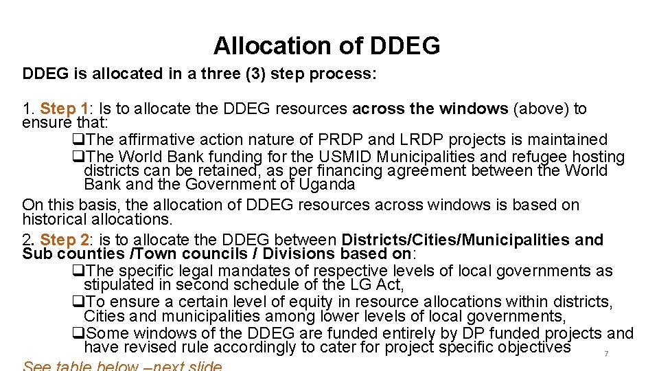 Allocation of DDEG is allocated in a three (3) step process: 1. Step 1: Allocation of DDEG is allocated in a three (3) step process: 1. Step 1: