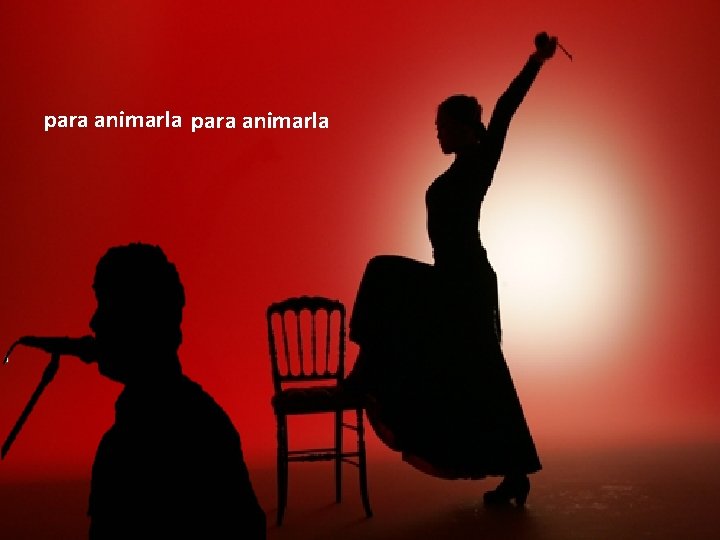 para animarla 