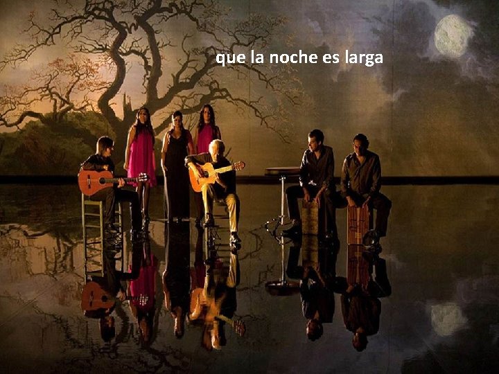 que la noche es larga 