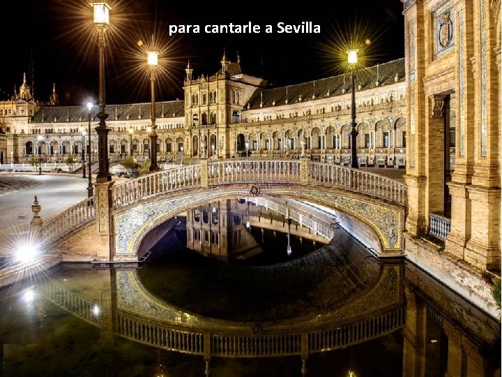 para cantarle a Sevilla 