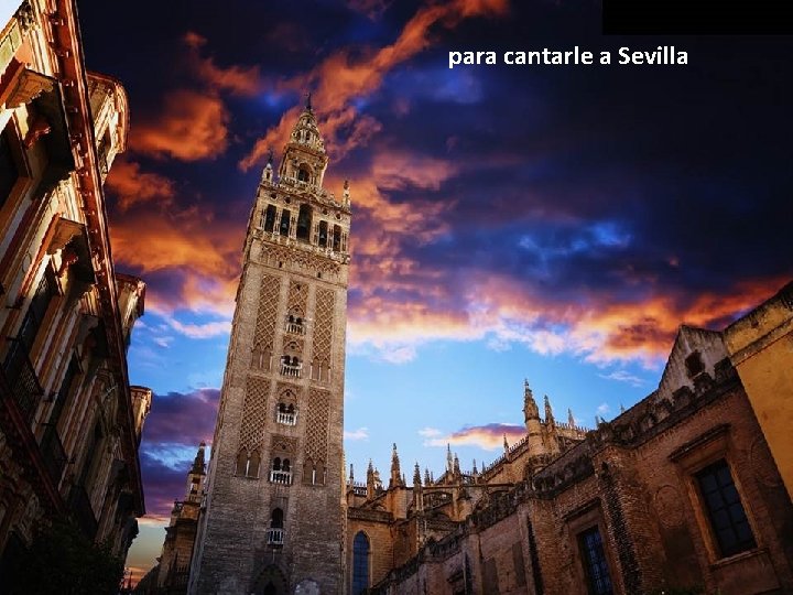 para cantarle a Sevilla 