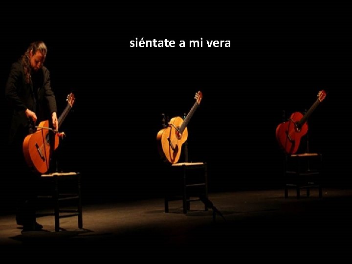 siéntate a mi vera 
