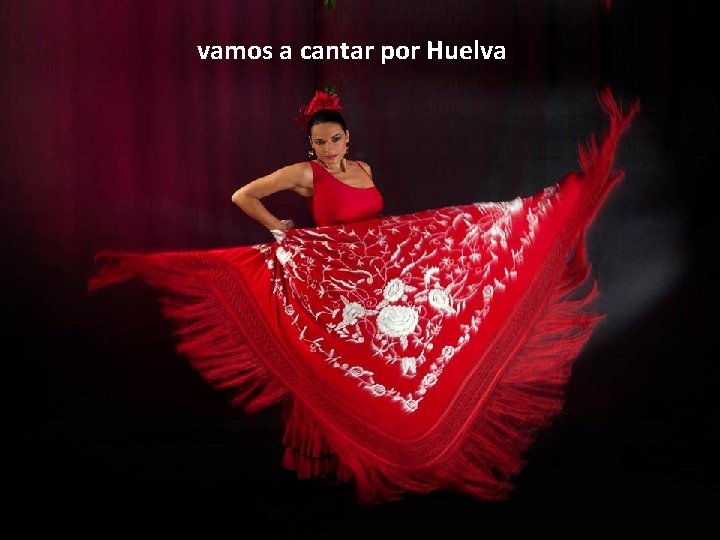 vamos a cantar por Huelva 