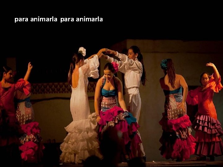para animarla 