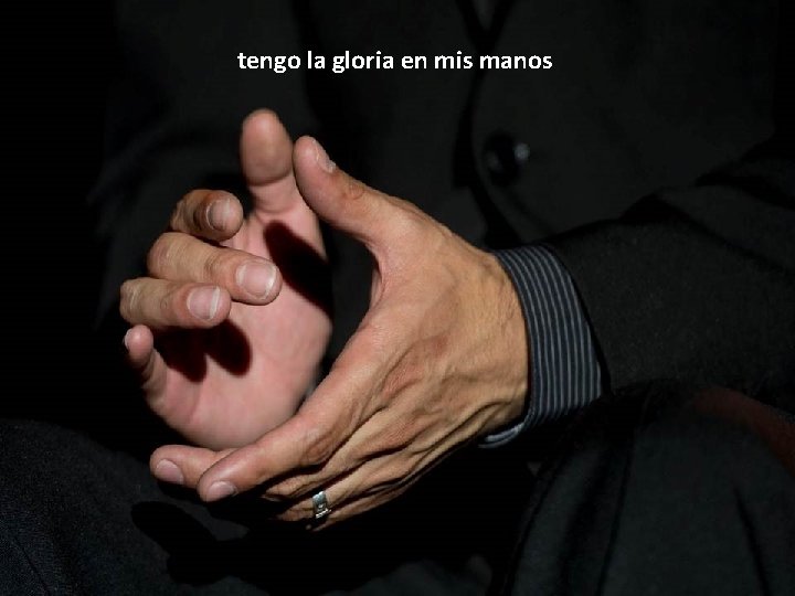 tengo la gloria en mis manos 