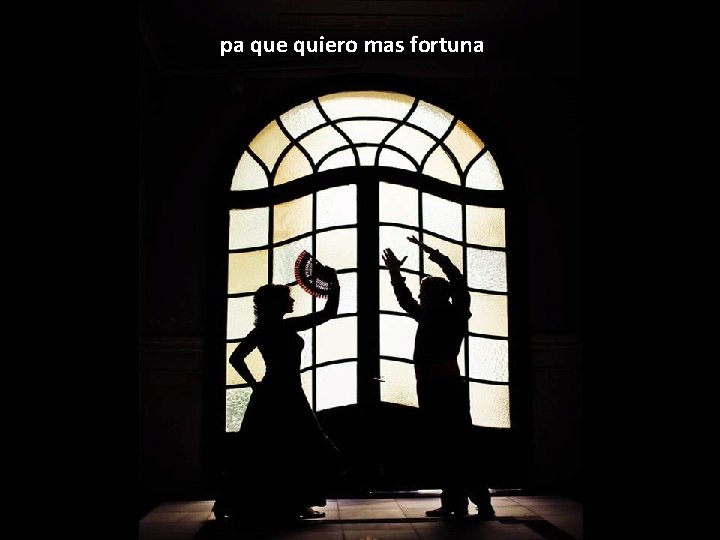 pa que quiero mas fortuna 