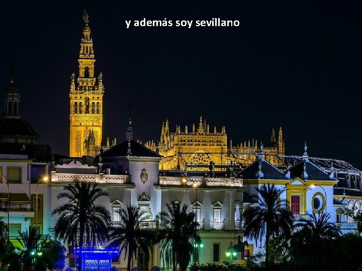 y además soy sevillano 