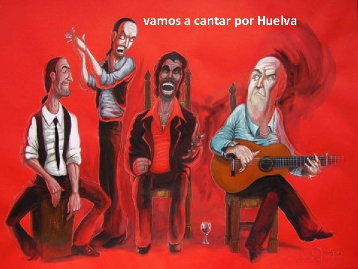 vamos a cantar por Huelva 