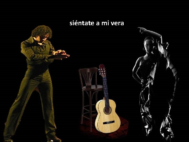 siéntate a mi vera 