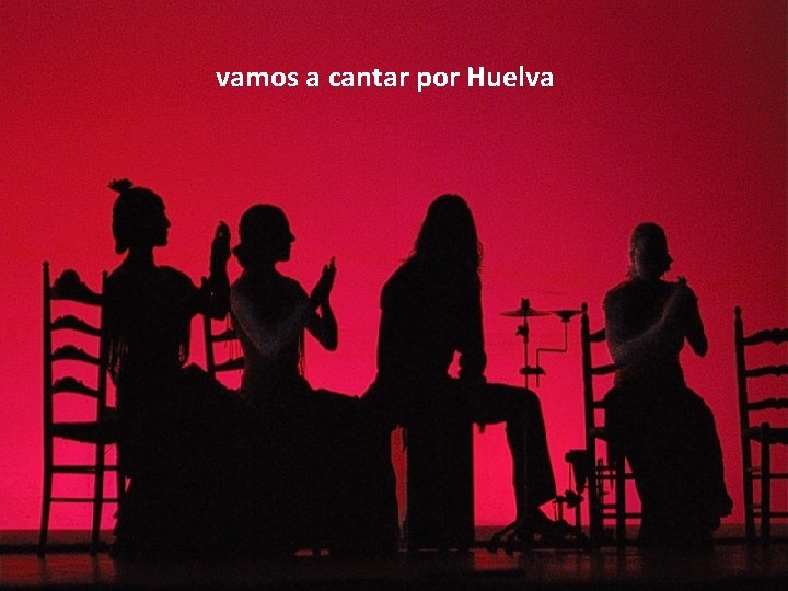 vamos a cantar por Huelva 