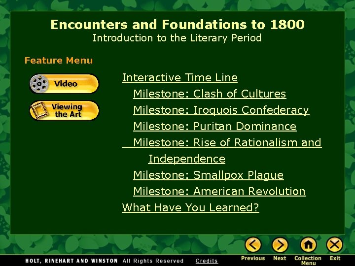 Encounters and Foundations to 1800 Introduction to the Literary Period Feature Menu Interactive Time