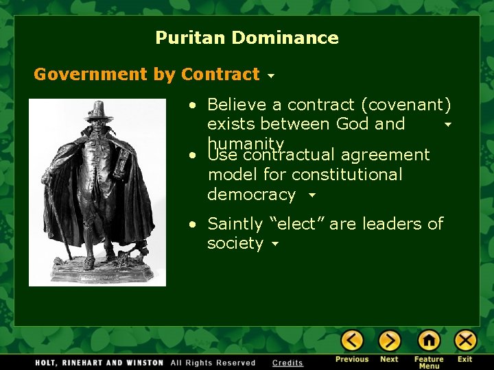 Puritan Dominance Government by Contract • Believe a contract (covenant) exists between God and