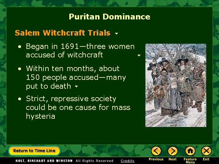 Puritan Dominance Salem Witchcraft Trials • Began in 1691—three women accused of witchcraft •