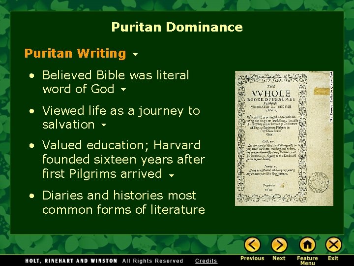 Puritan Dominance Puritan Writing • Believed Bible was literal word of God • Viewed
