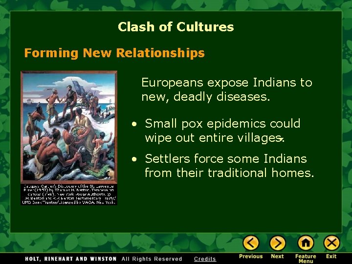 Clash of Cultures Forming New Relationships Europeans expose Indians to new, deadly diseases. •