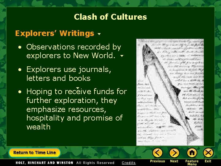 Clash of Cultures Explorers’ Writings • Observations recorded by explorers to New World. •