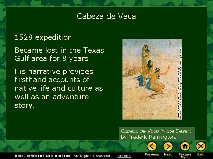 Cabeza de Vaca 1528 expedition Became lost in the Texas Gulf area for 8