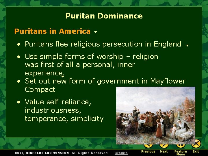 Puritan Dominance Puritans in America • Puritans flee religious persecution in England • Use