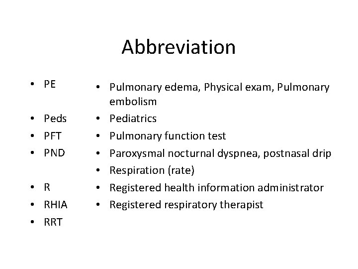 Abbreviation • PE • Peds • PFT • PND • RHIA • RRT •
