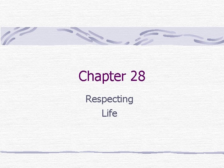 Chapter 28 Respecting Life 