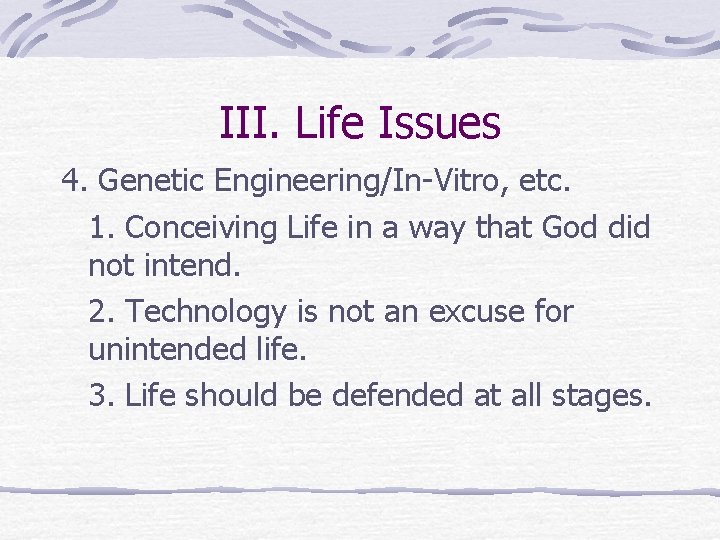 III. Life Issues 4. Genetic Engineering/In-Vitro, etc. 1. Conceiving Life in a way that