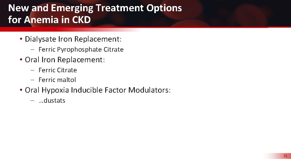New and Emerging Treatment Options for Anemia in CKD • Dialysate Iron Replacement: –