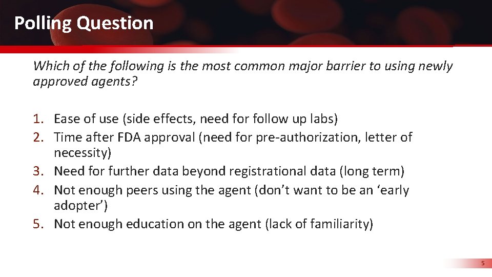 Polling Question Which of the following is the most common major barrier to using