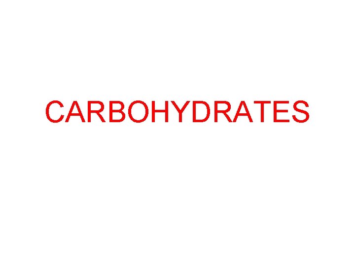 CARBOHYDRATES 