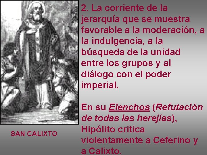 2. La corriente de la jerarquía que se muestra favorable a la moderación, a