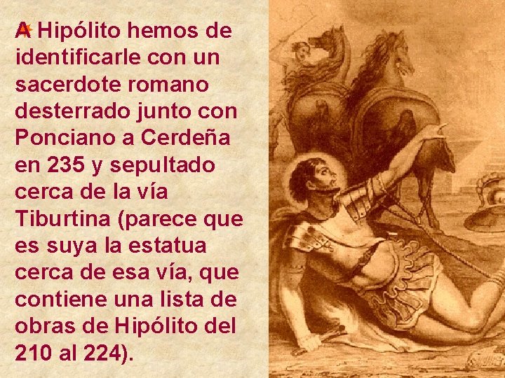  Hipólito hemos de A identificarle con un sacerdote romano desterrado junto con Ponciano