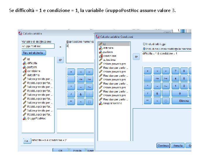 Se difficoltà = 1 e condizione = 1, la variabile Gruppo. Post. Hoc assume