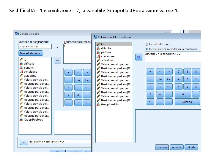 Se difficoltà = 1 e condizione = 2, la variabile Gruppo. Post. Hoc assume